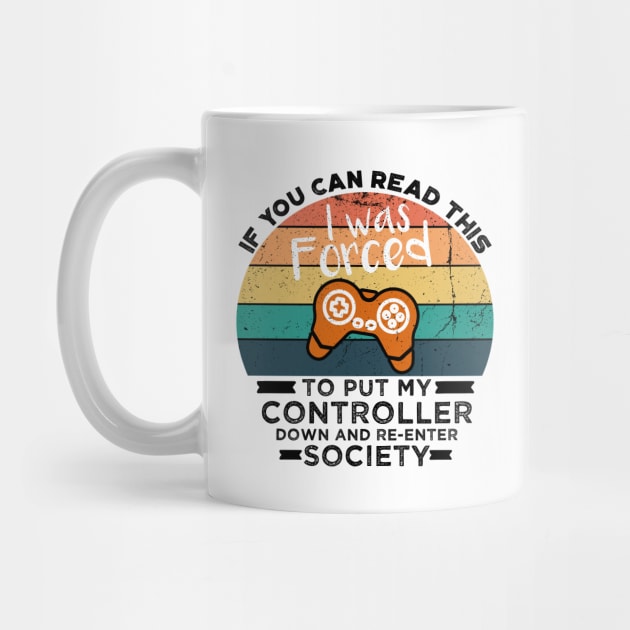 If You Can Read This I was Forced to Put My Controller Down and Re-Enter Society by VanTees